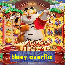 bluey overflix